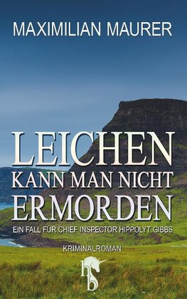 Leichen kann man nicht ermorden