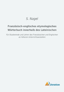 Französisch-englisches etymologisches Wörterbuch innerhalb des Lateinischen