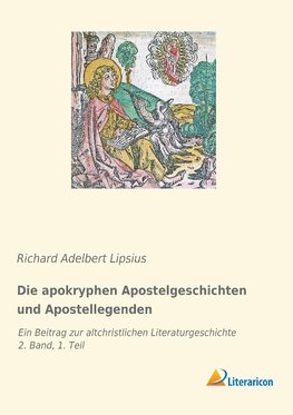 Die apokryphen Apostelgeschichten und Apostellegenden