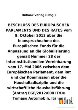 BESCHLUSS DES EUROPÄISCHEN PARLAMENTS UND DES RATES vom 9. Oktober 2013 über die Inanspruchnahme des Europäischen Fonds für die Anpassung an die Globalisierung über die Haushaltsdisziplin und die wirtschaftliche Haushaltsführung (Antrag EGF/2012/008 IT/De Tomaso Automobili, Italien)