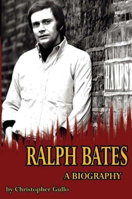 Ralph Bates A Biography