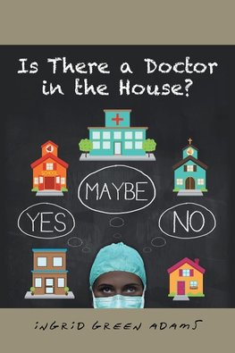 Is There a Doctor in the House?