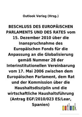 BESCHLUSS vom 15. Dezember 2010 über die Inanspruchnahme des Europäischen Fonds für die Anpassung an die Globalisierung gemäß Nummer 28 der Interinstitutionellen Vereinbarung vom 17. Mai 2006 über die Haushaltsdisziplin und die wirtschaftliche Haushaltsführung