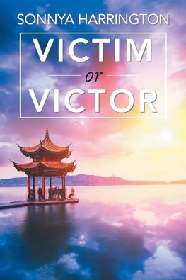 Victim or Victor