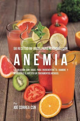 58 Recetas de Jugos Para Personas Con Anemia