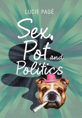 Sex, Pot and Politics