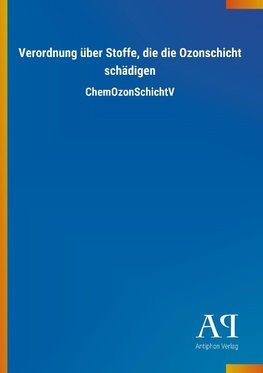 Verordnung über Stoffe, die die Ozonschicht schädigen