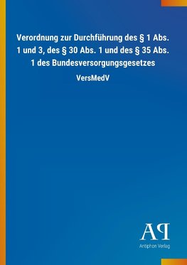 Verordnung zur Durchführung des § 1 Abs. 1 und 3, des § 30 Abs. 1 und des § 35 Abs. 1 des Bundesversorgungsgesetzes