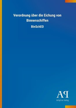 Verordnung über die Eichung von Binnenschiffen