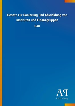 Gesetz zur Sanierung und Abwicklung von Instituten und Finanzgruppen