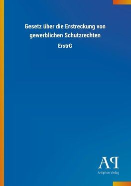 Gesetz über die Erstreckung von gewerblichen Schutzrechten