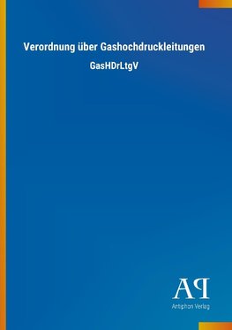 Verordnung über Gashochdruckleitungen