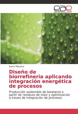 Diseño de biorrefineria aplicando integración energética de procesos