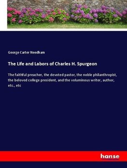 The Life and Labors of Charles H. Spurgeon