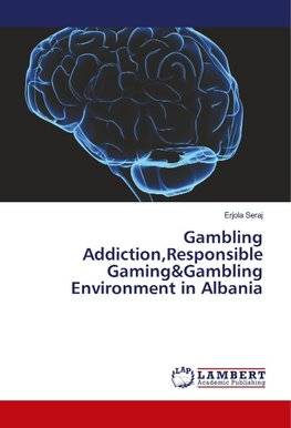 Gambling Addiction,Responsible Gaming&Gambling Environment in Albania