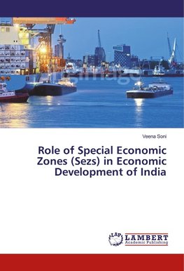 Role of Special Economic Zones (Sezs) in Economic Development of India