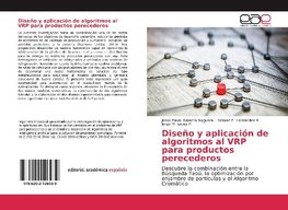 Diseño y aplicación de algoritmos al VRP para productos perecederos