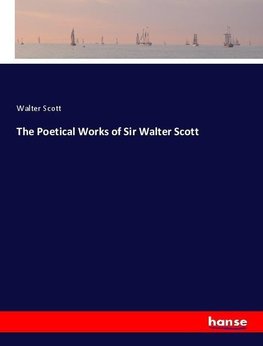 The Poetical Works of Sir Walter Scott