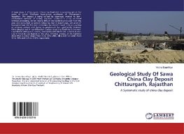 Geological Study Of Sawa China Clay Deposit Chittaurgarh, Rajasthan