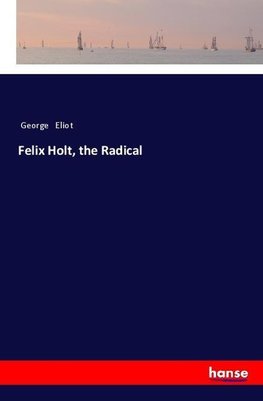 Felix Holt, the Radical