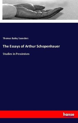 The Essays of Arthur Schopenhauer