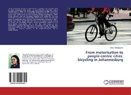 From motorisation to people-centric cities: bicycling in Johannesburg