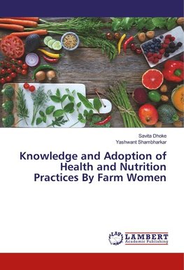 Knowledge and Adoption of Health and Nutrition Practices By Farm Women