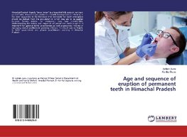 Age and sequence of eruption of permanent teeth in Himachal Pradesh