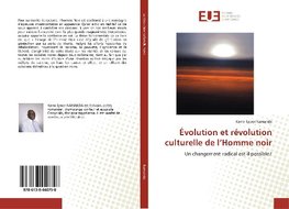 Évolution et révolution culturelle de l'Homme noir