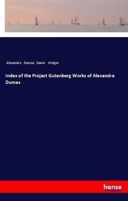 Index of the Project Gutenberg Works of Alexandre Dumas