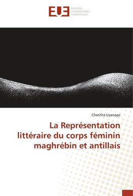 La Représentation littéraire du corps féminin maghrébin et antillais