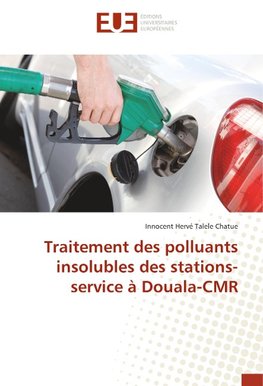 Traitement des polluants insolubles des stations-service à Douala-CMR