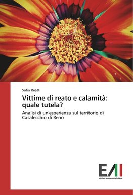 Vittime di reato e calamità: quale tutela?