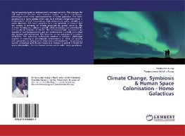 Climate Change, Symbiosis & Human Space Colonisation - Homo Galacticus