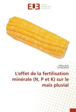 L'effet de la fertilisation minérale (N, P et K) sur le maïs pluvial