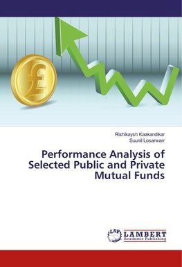 Performance Analysis of Selected Public and Private Mutual Funds