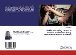 Underreporting Intimate Partner Violence among married women-Zimbabwe