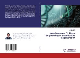 Novel Avenues Of Tissue Engineering In Endodontics - Regeneration