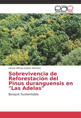 Sobrevivencia de Reforestación del Pinus duranguensis en "Las Adelas"