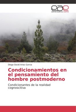 Condicionamientos en el pensamiento del hombre postmoderno