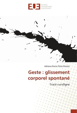 Geste : glissement corporel spontané