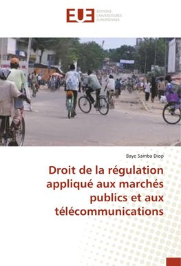 Droit de la régulation appliqué aux marchés publics et aux télécommunications