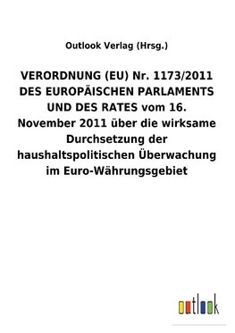 VERORDNUNG (EU) Nr. 1173/2011 DES EUROPÄISCHEN PARLAMENTS UND DES RATES vom 16. November 2011 über die wirksame Durchsetzung der haushaltspolitischen Überwachung im Euro-Währungsgebiet