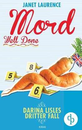 Mord Well Done: Darina Lisles dritter Fall (Krimi, Cosy Crime)