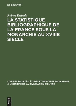 La statistique bibliographique de la France sous la monarchie au XVIIIe siècle