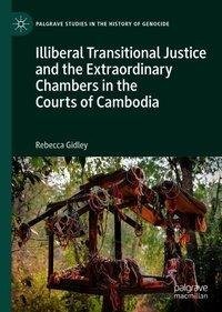 Illiberal Transitional Justice and the Extraordinary Chambers in the Courts of Cambodia