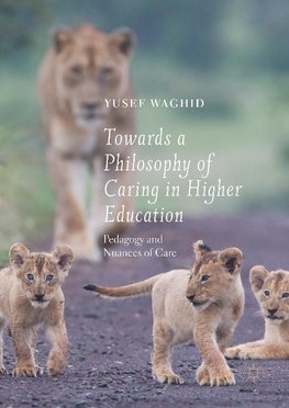 Towards a Philosophy of Caring in Higher Education