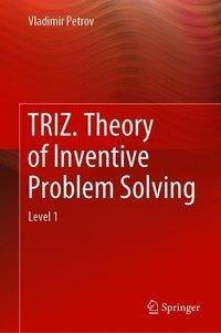 TRIZ. Theory of Inventive Problem Solving