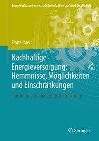 Nachhaltige Energieversorgung: Hemmnisse, Möglichkeiten und Einschränkungen