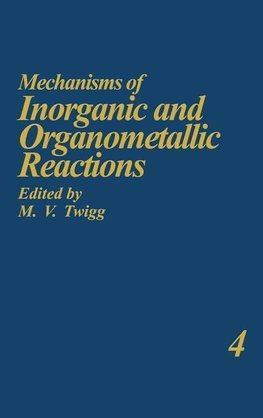 Mechanisms of Inorganic and Organometallic Reactions Volume 4